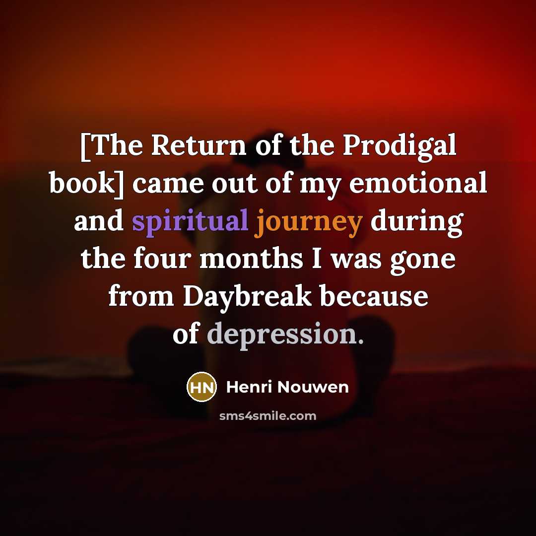 “[The Return of the Prodigal book] came out of my…” quote by Henri Nouwen