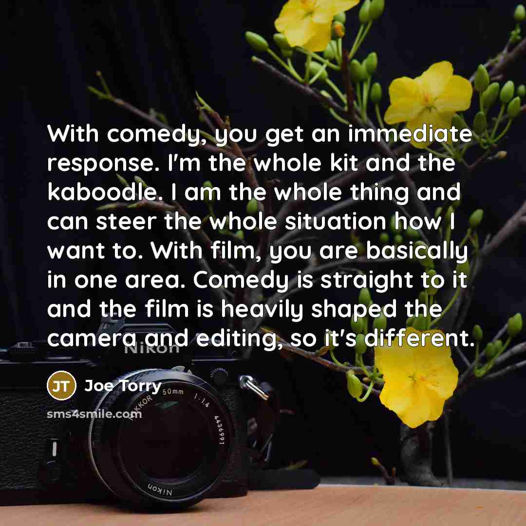 “With comedy, you get an immediate response. I'm the whole…” quote by Joe Torry