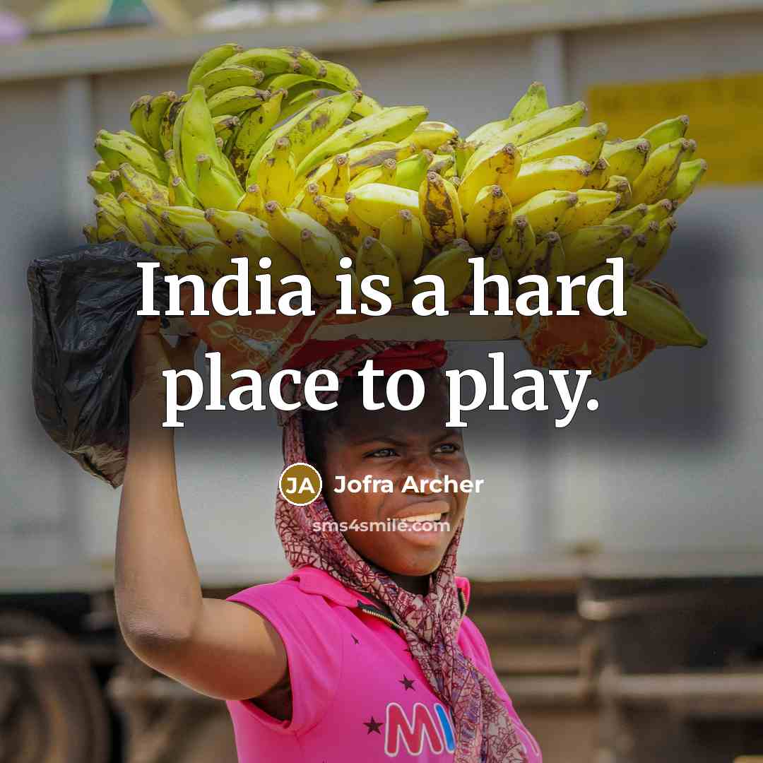 “India is a hard place to play.…” quote by Jofra Archer
