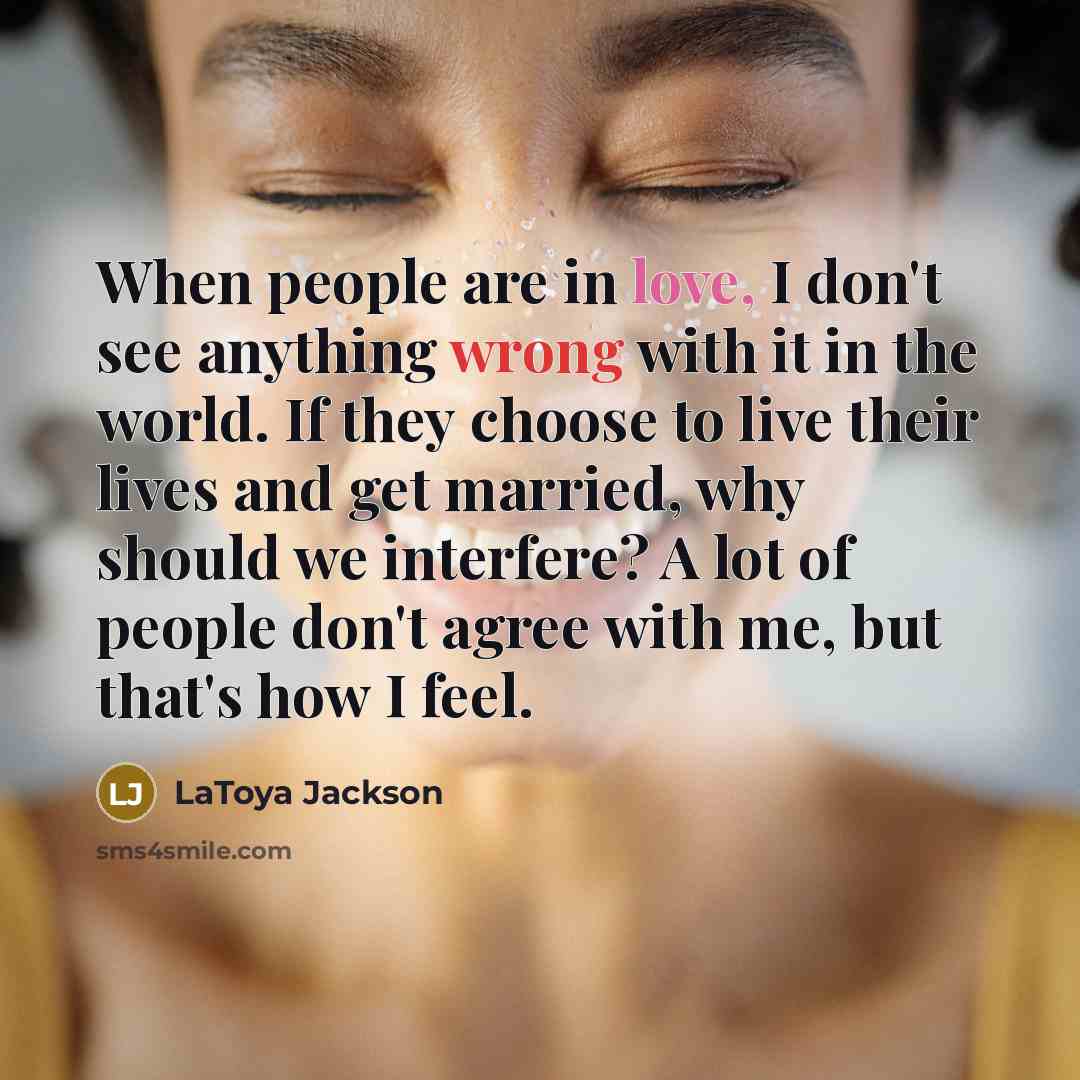 “When people are in love, I don't see anything wrong…” quote by LaToya Jackson