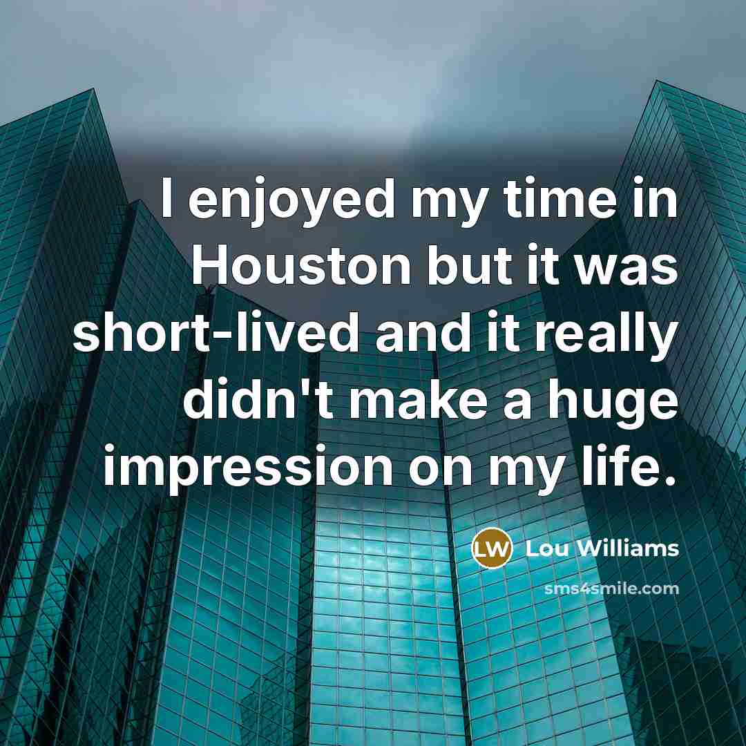 “I enjoyed my time in Houston but it was short-lived…” quote by Lou Williams