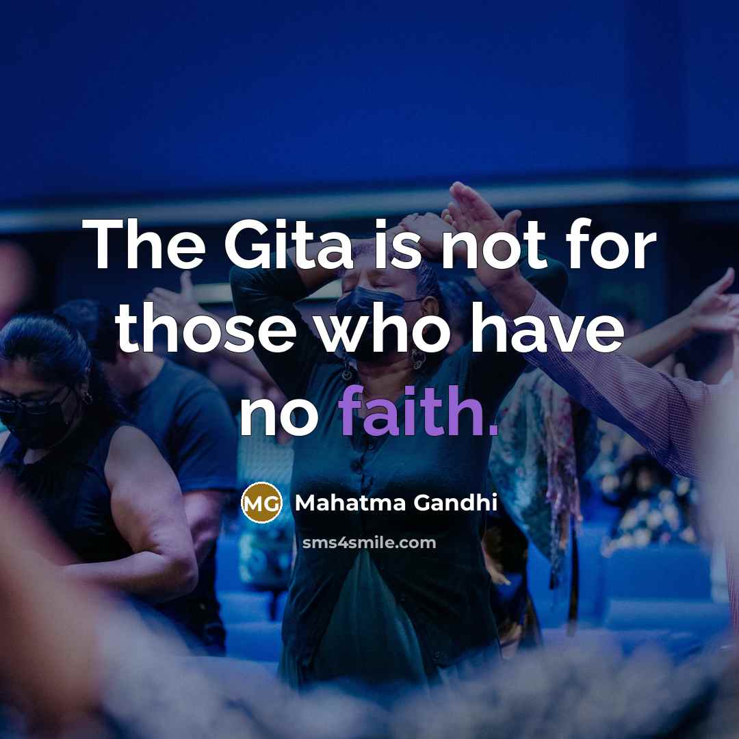 “The Gita is not for those who have no faith.…” quote by Mahatma Gandhi