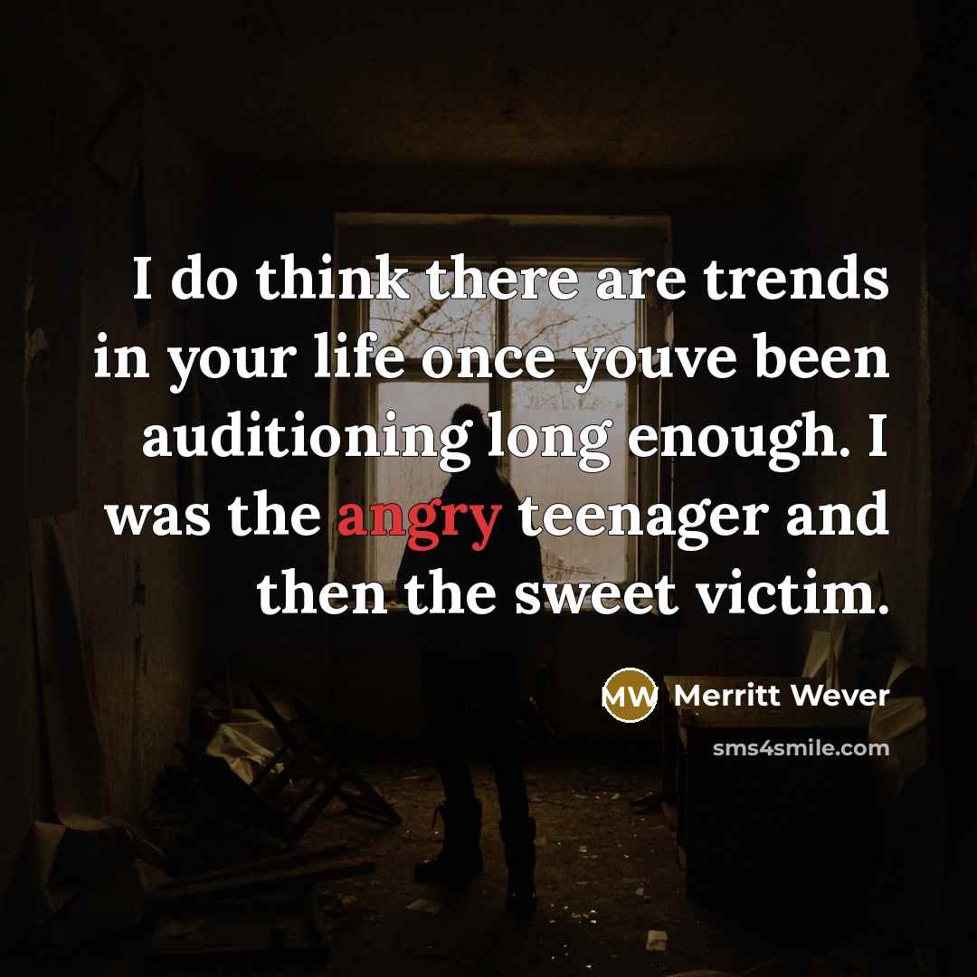 “I do think there are trends in your life once…” quote by Merritt Wever