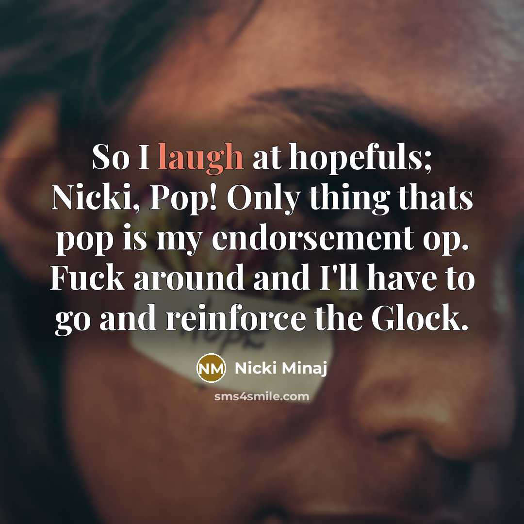 “So I laugh at hopefuls; Nicki, Pop! Only thing thats…” quote by Nicki Minaj