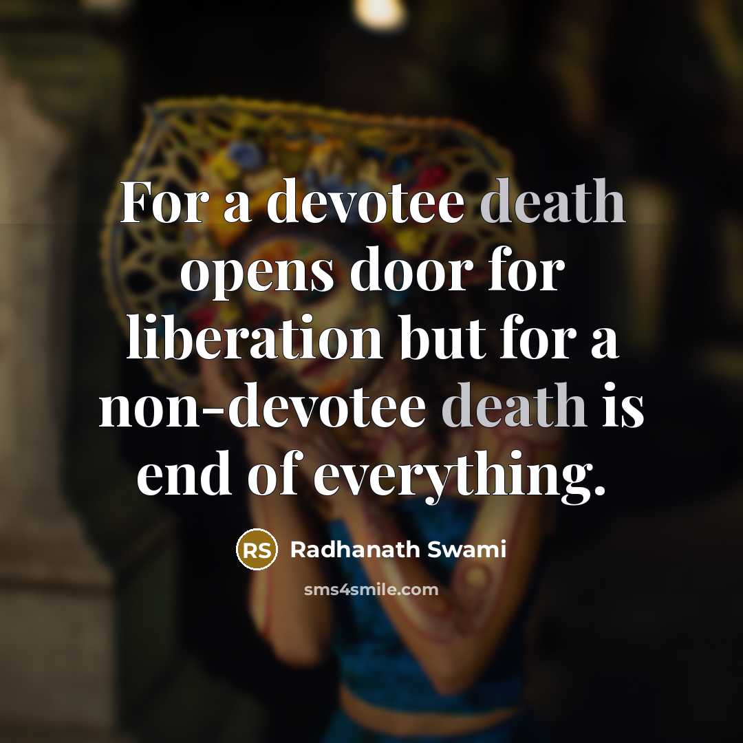“For a devotee death opens door for liberation but for…” quote by Radhanath Swami
