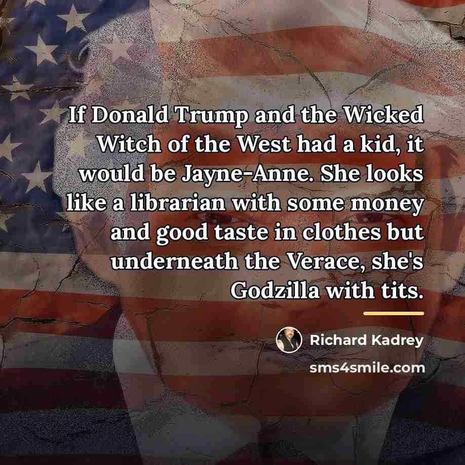 “If Donald Trump and the Wicked Witch of the West…” quote by Richard Kadrey