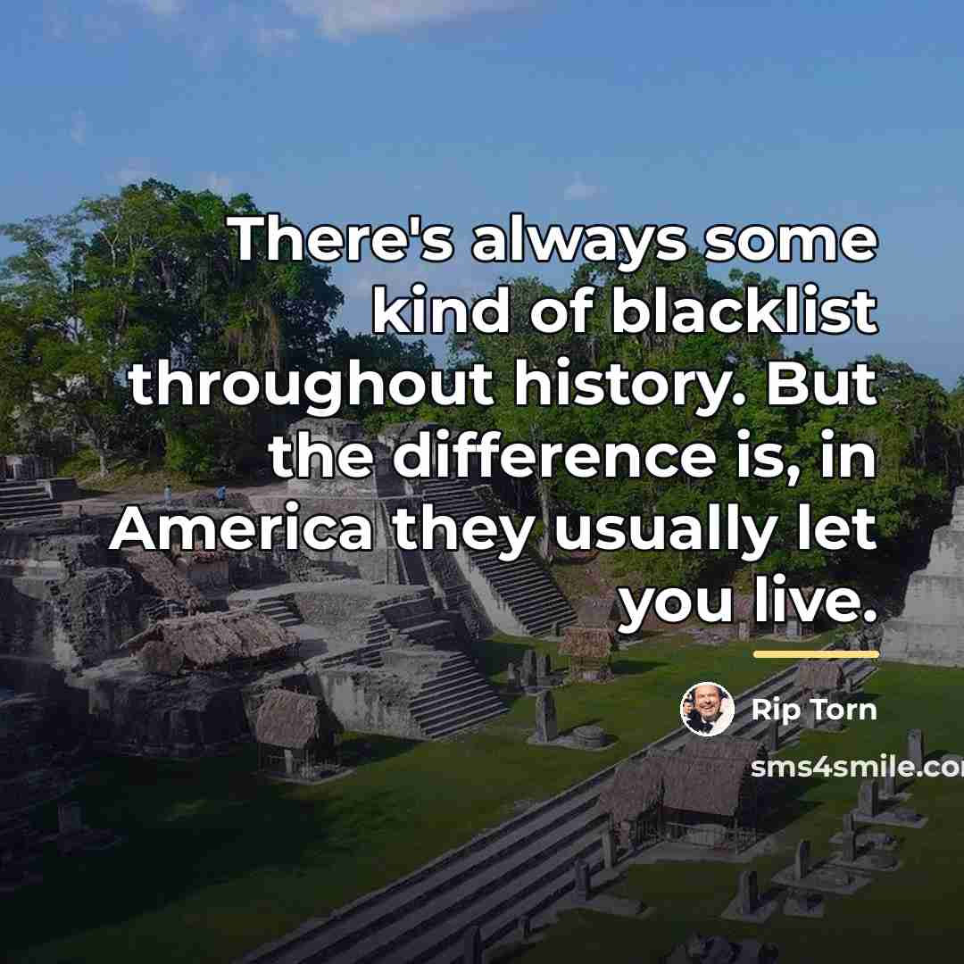 “There's always some kind of blacklist throughout history. But the…” quote by Rip Torn