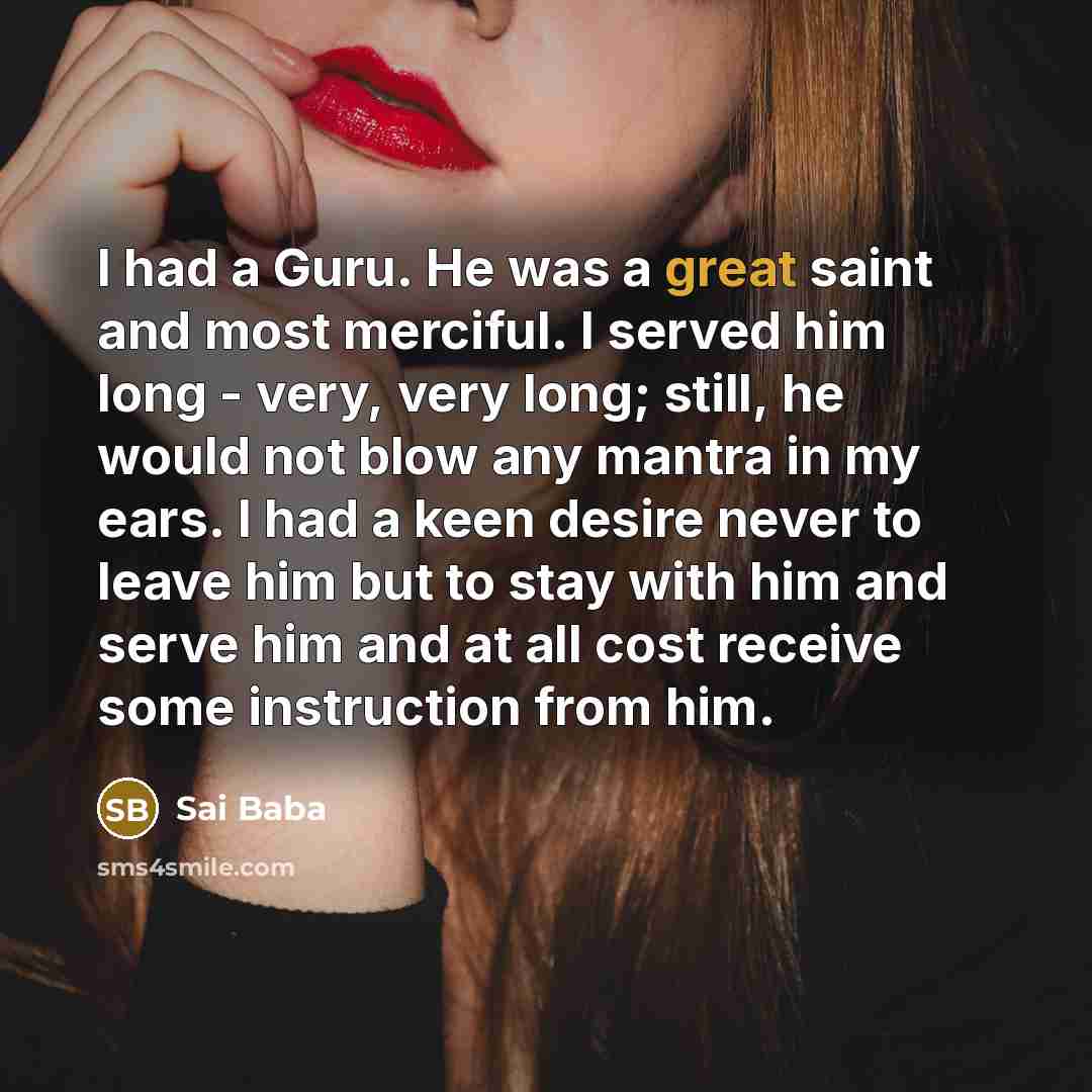 “I had a Guru. He was a great saint and…” quote by Sai Baba