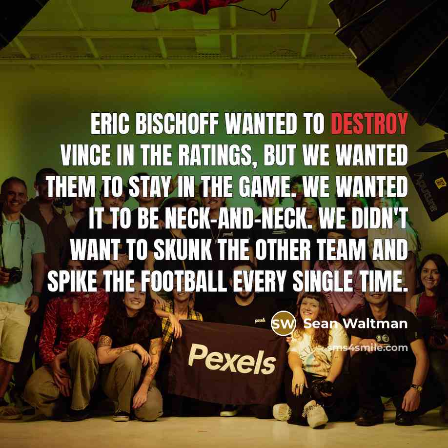 “Eric Bischoff wanted to destroy Vince in the ratings, but…” quote by Sean Waltman