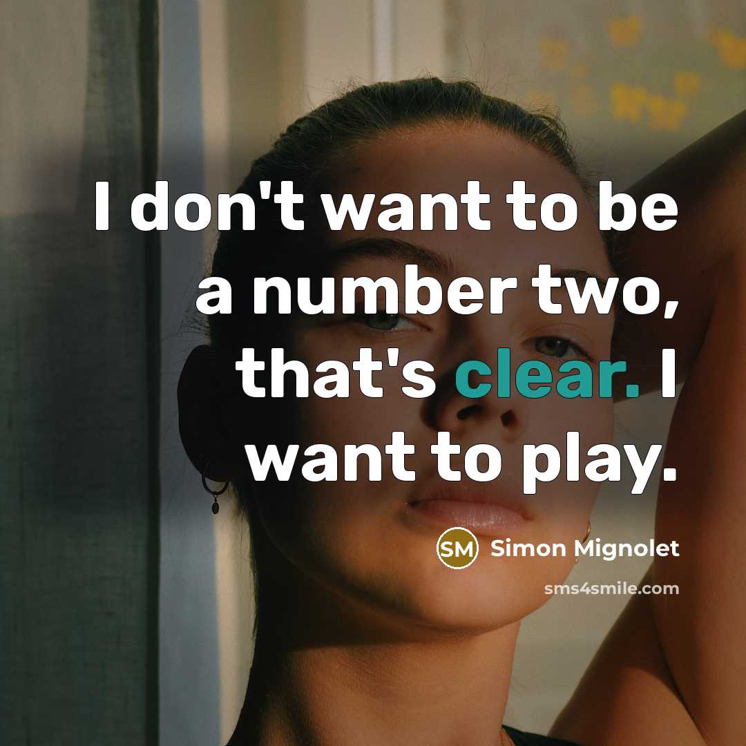 “I don't want to be a number two, that's clear.…” quote by Simon Mignolet