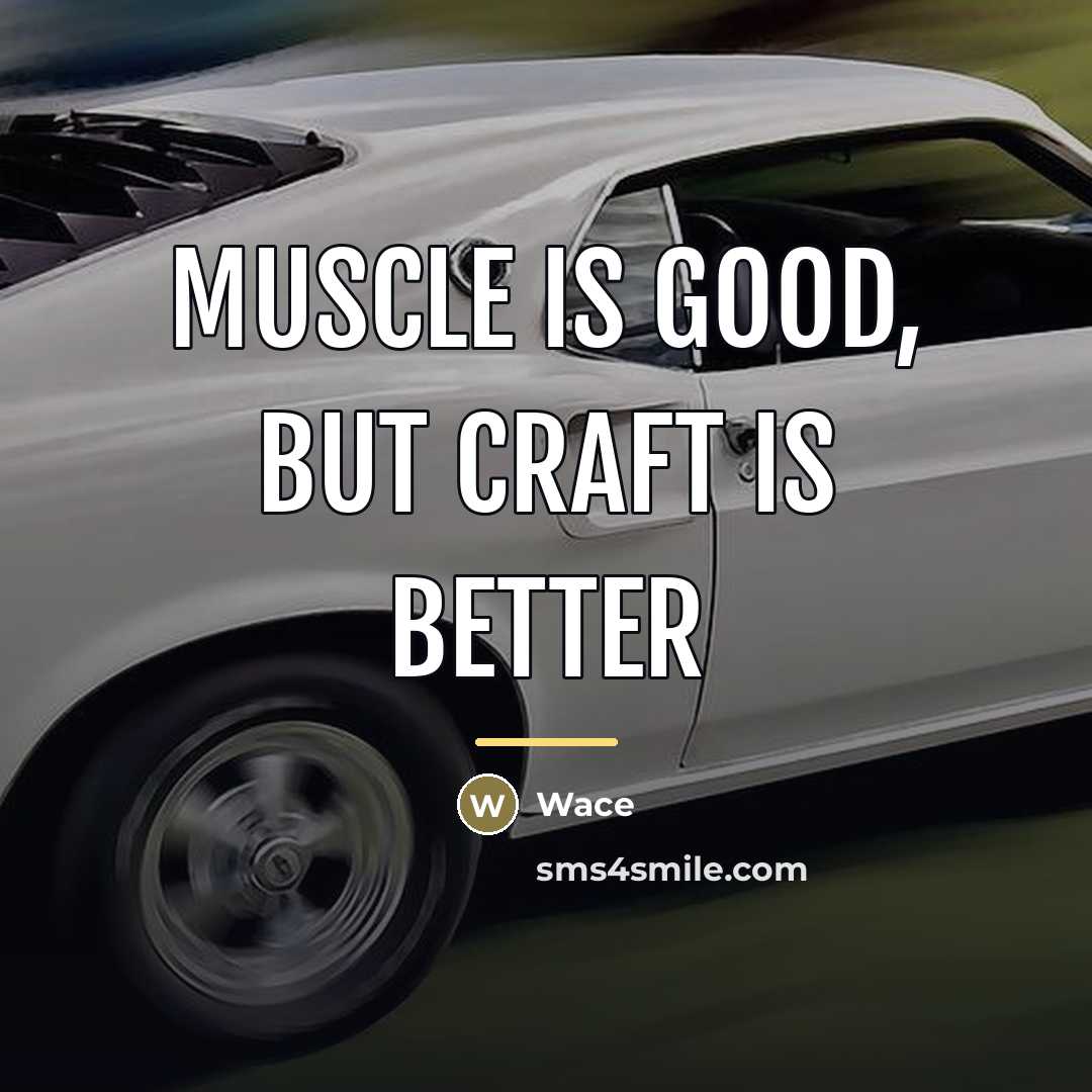 “Muscle is good, but craft is better…” quote by Wace