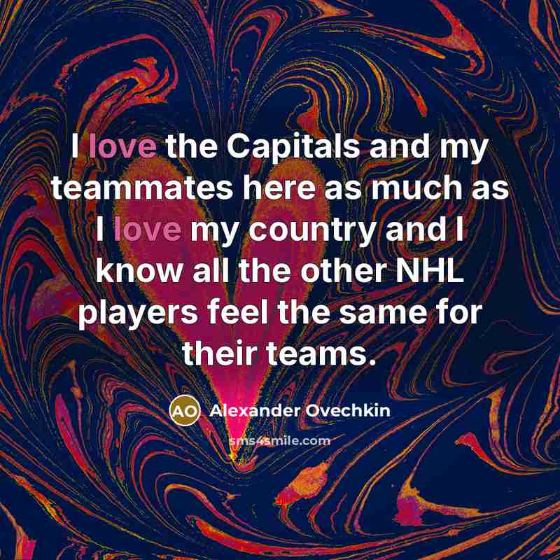 “I love the Capitals and my teammates here as much…” quote by Alexander Ovechkin