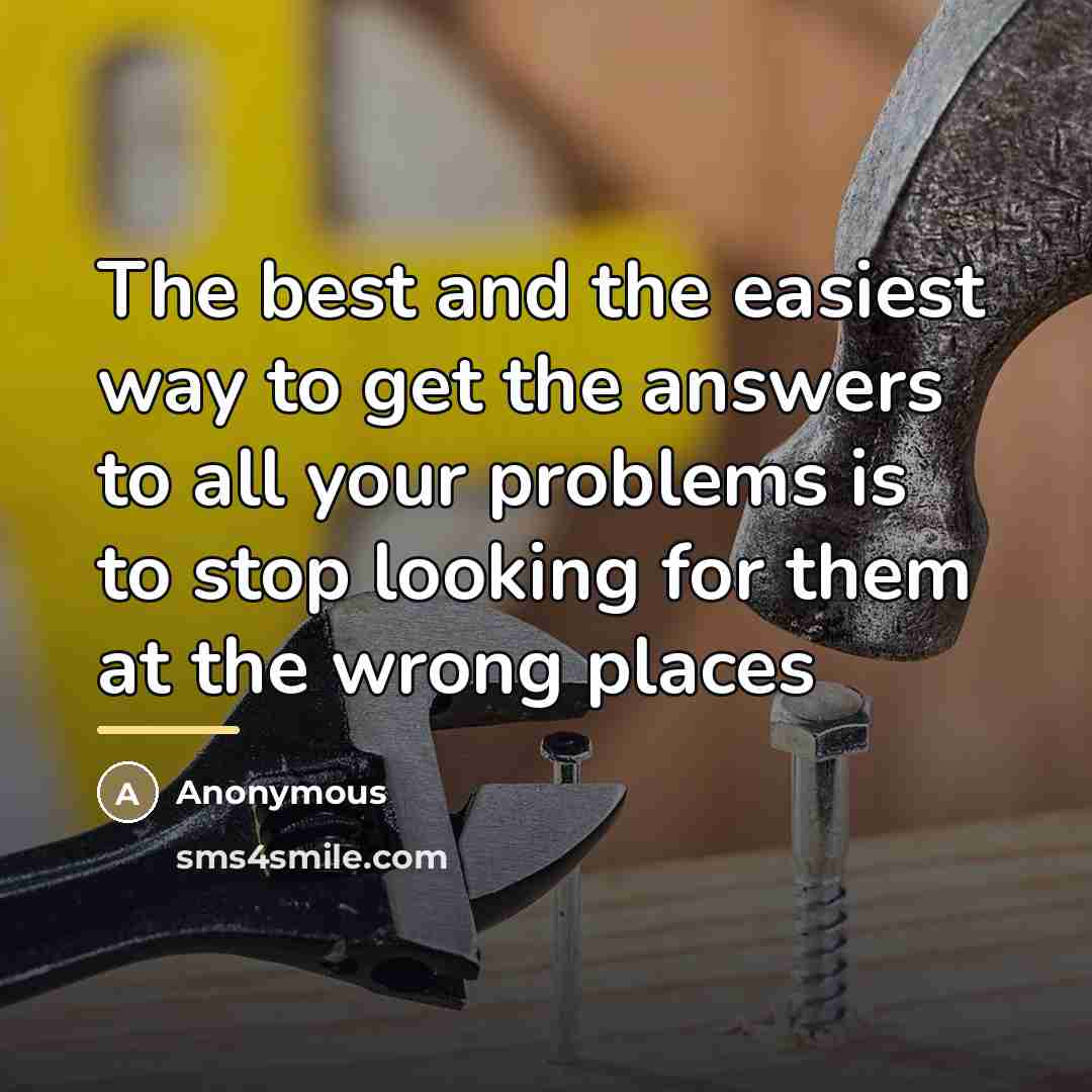 “The best and the easiest way to get the answers…” quote by Anonymous
