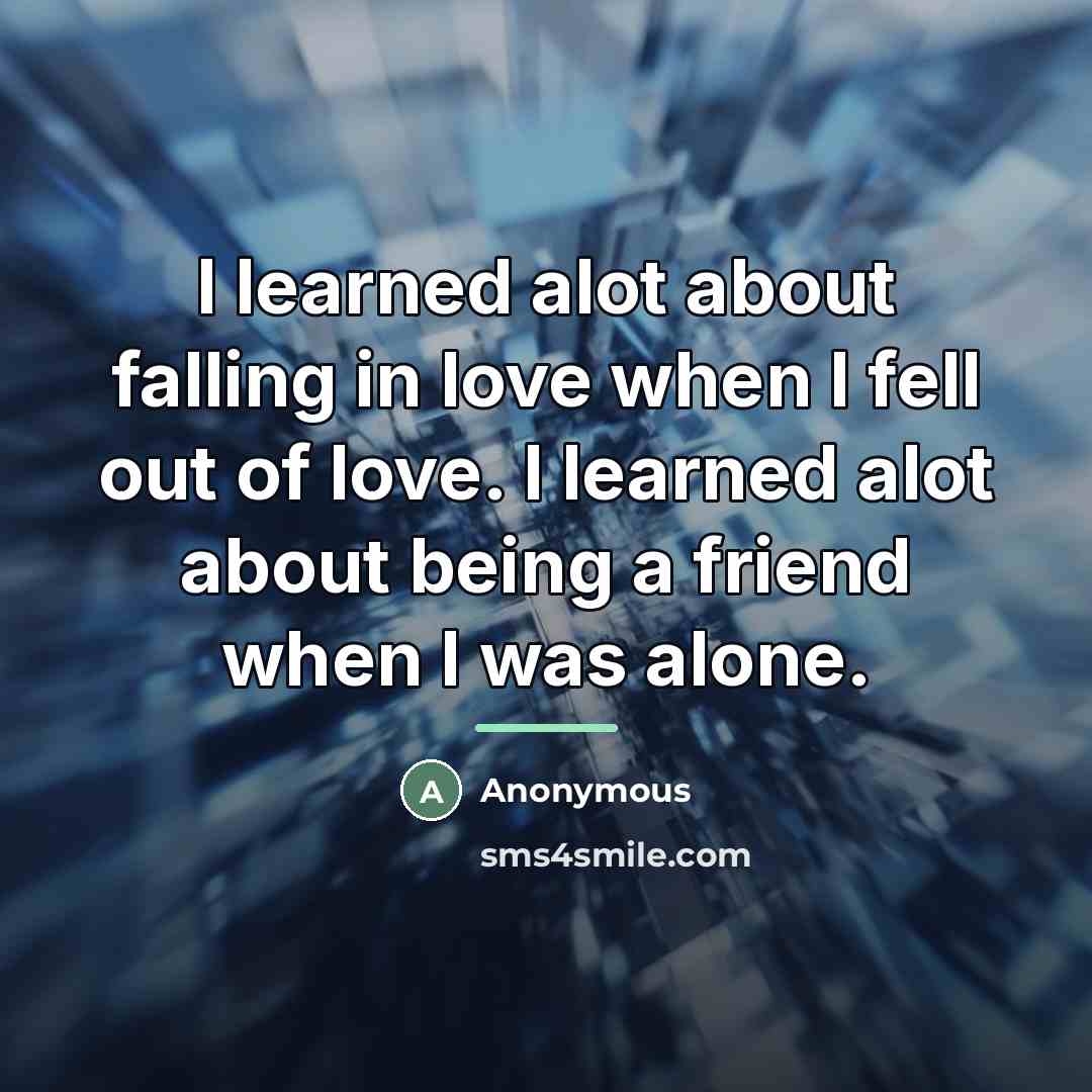 “I learned alot about falling in love when I fell…” quote by Anonymous