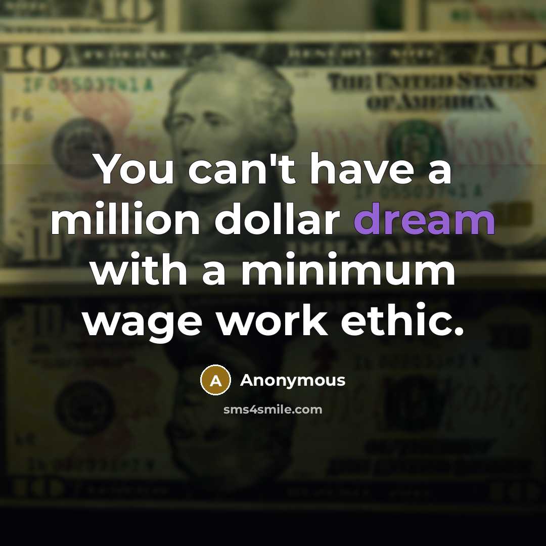 “You can't have a million dollar dream with a minimum…” quote by Anonymous
