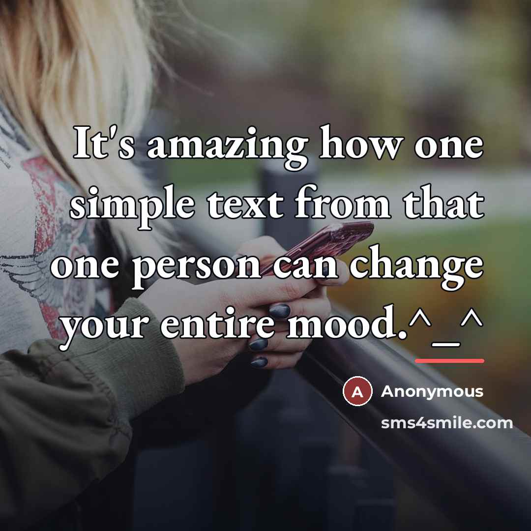 “It's amazing how one simple text from that one person…” quote by Anonymous