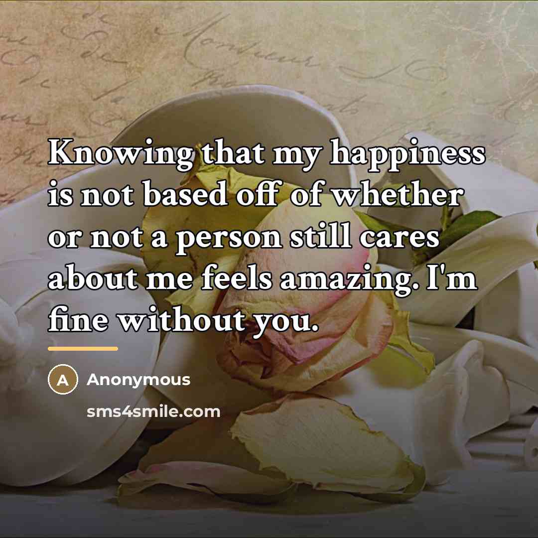 “Knowing that my happiness is not based off of whether…” quote by Anonymous