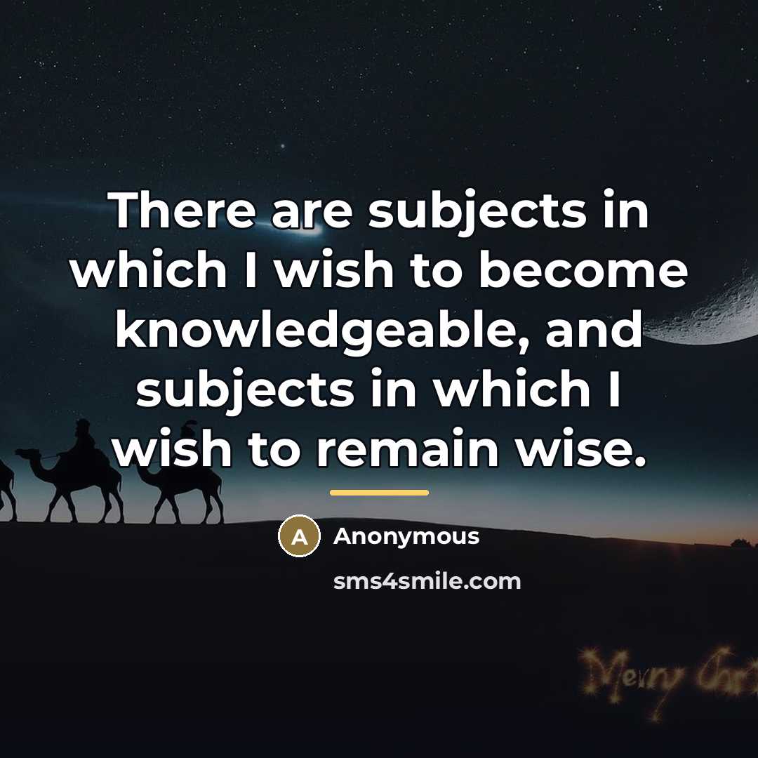 “There are subjects in which I wish to become knowledgeable,…” quote by Anonymous