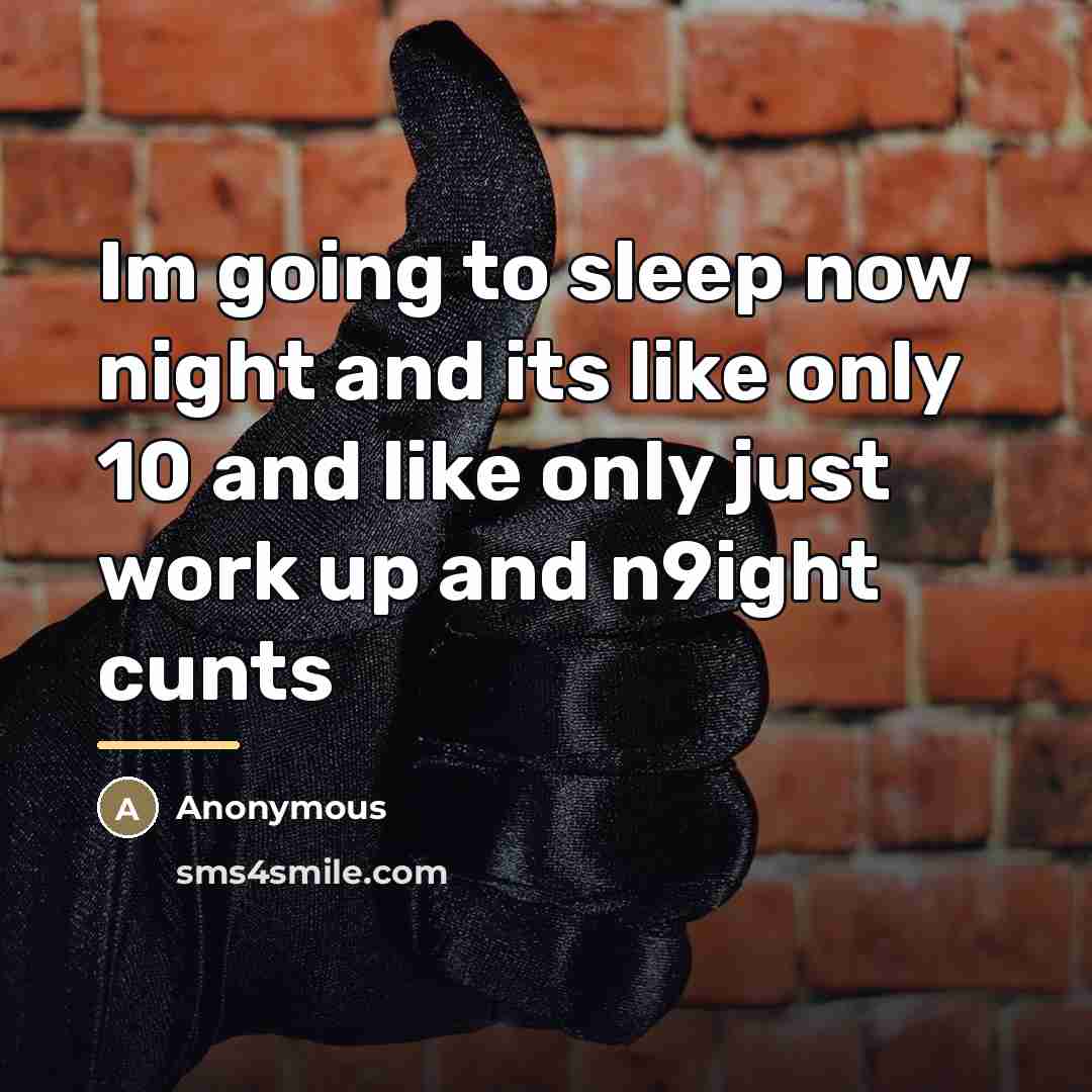 “Im going to sleep now night and its like only…” quote by Anonymous