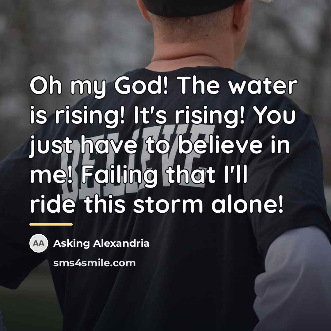 “Oh my God! The water is rising! It's rising! You…” quote by Asking Alexandria