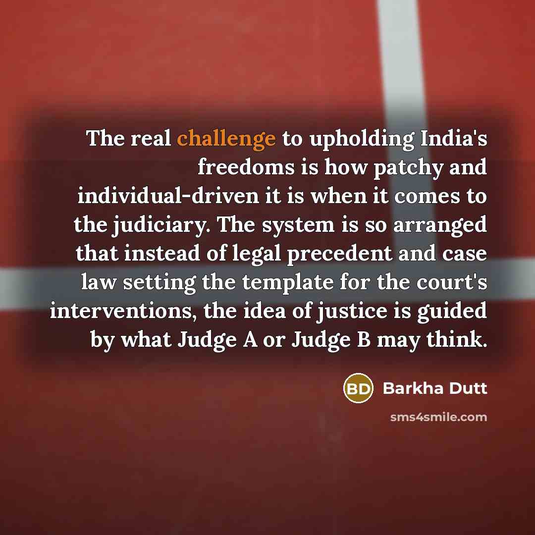 “The real challenge to upholding India's freedoms is how patchy…” quote by Barkha Dutt