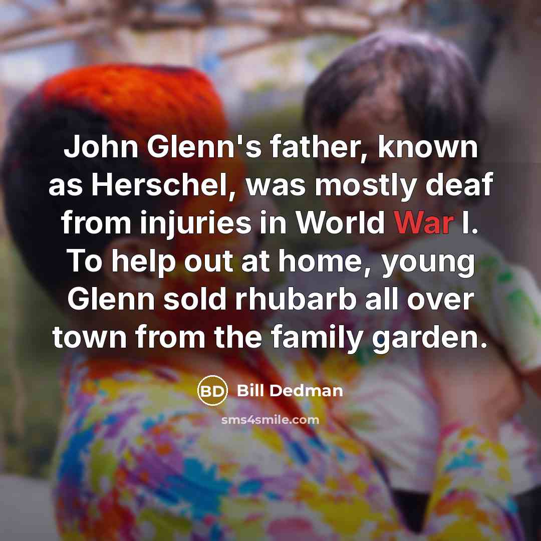“John Glenn's father, known as Herschel, was mostly deaf from…” quote by Bill Dedman