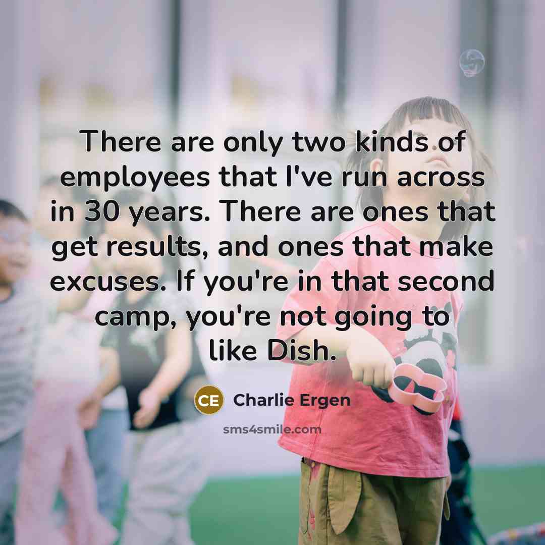 “There are only two kinds of employees that I've run…” quote by Charlie Ergen