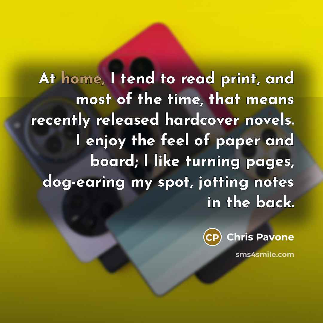 “At home, I tend to read print, and most of…” quote by Chris Pavone