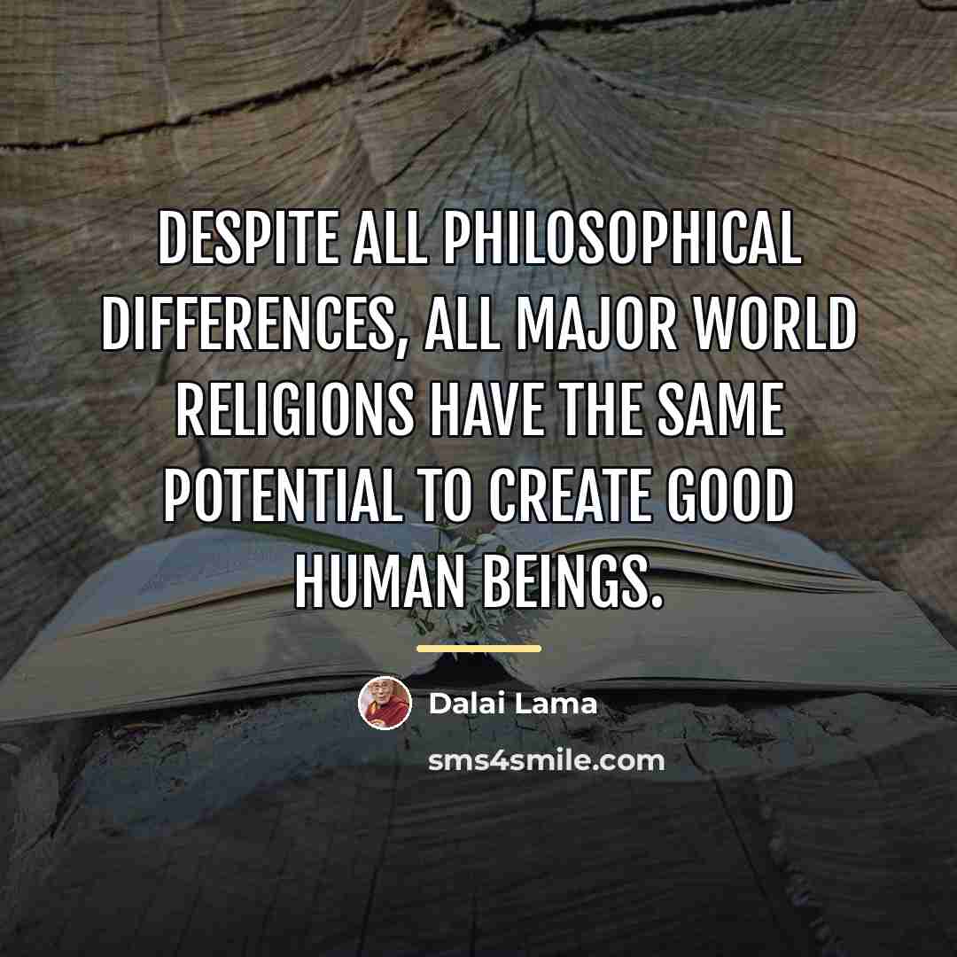 “Despite all philosophical differences, all major world religions have the…” quote by Dalai Lama