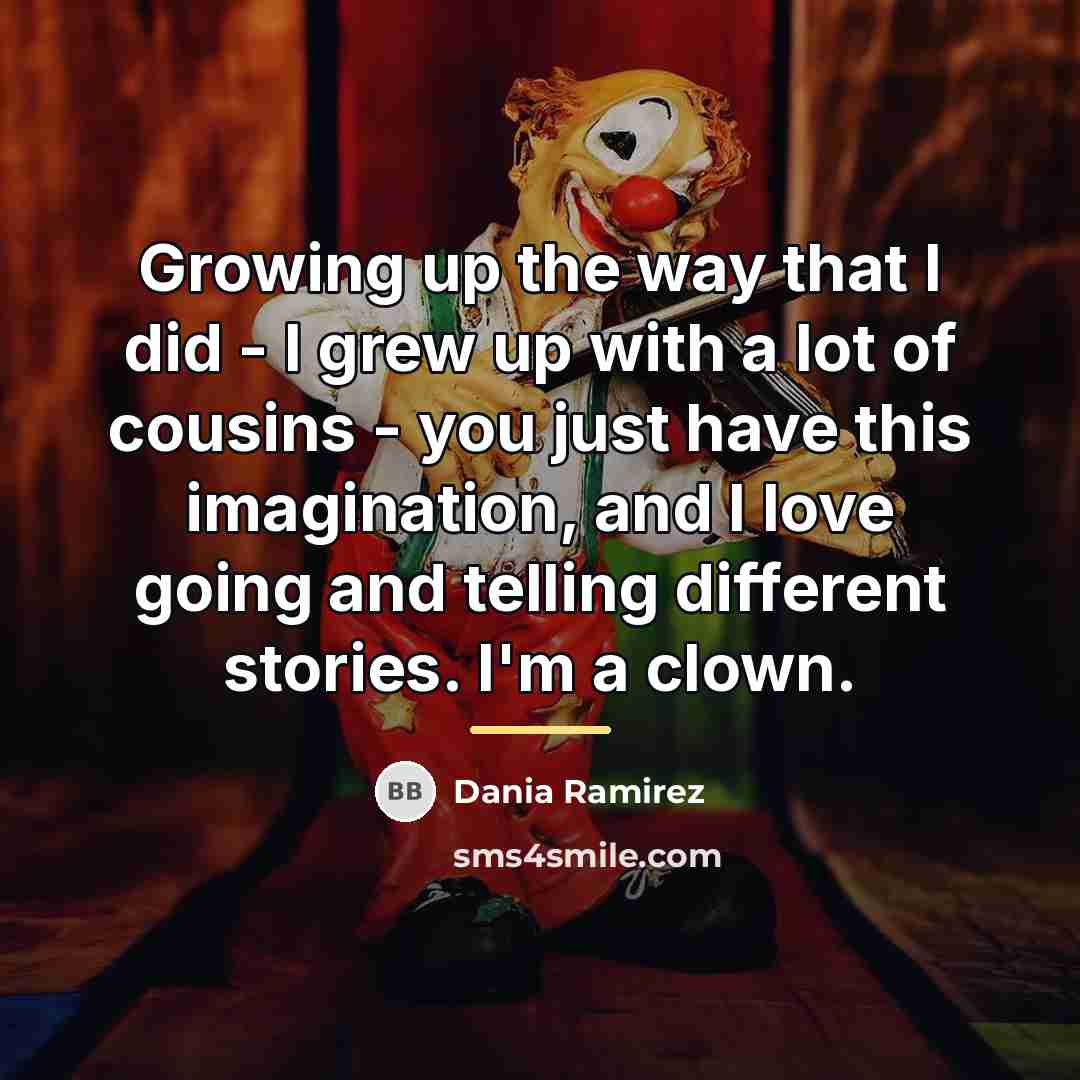 “Growing up the way that I did - I grew…” quote by Dania Ramirez