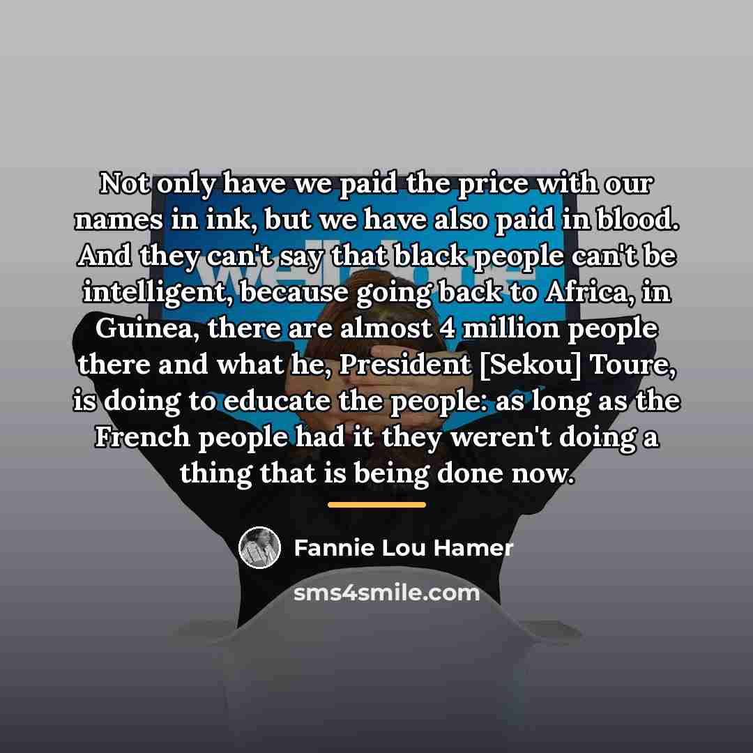 “Not only have we paid the price with our names…” quote by Fannie Lou Hamer