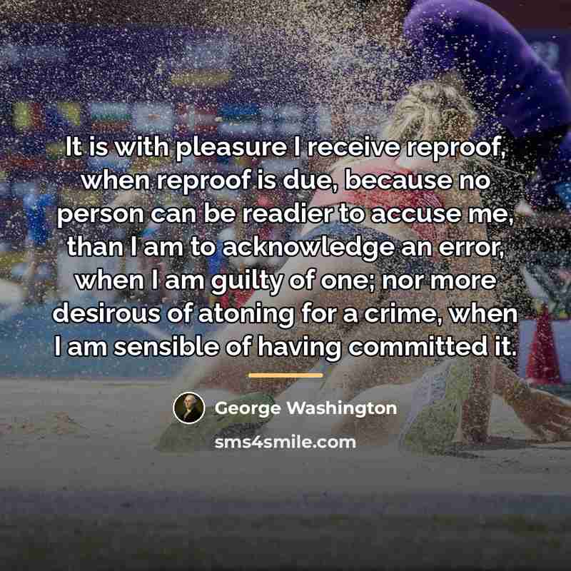 “It is with pleasure I receive reproof, when reproof is…” quote by George Washington