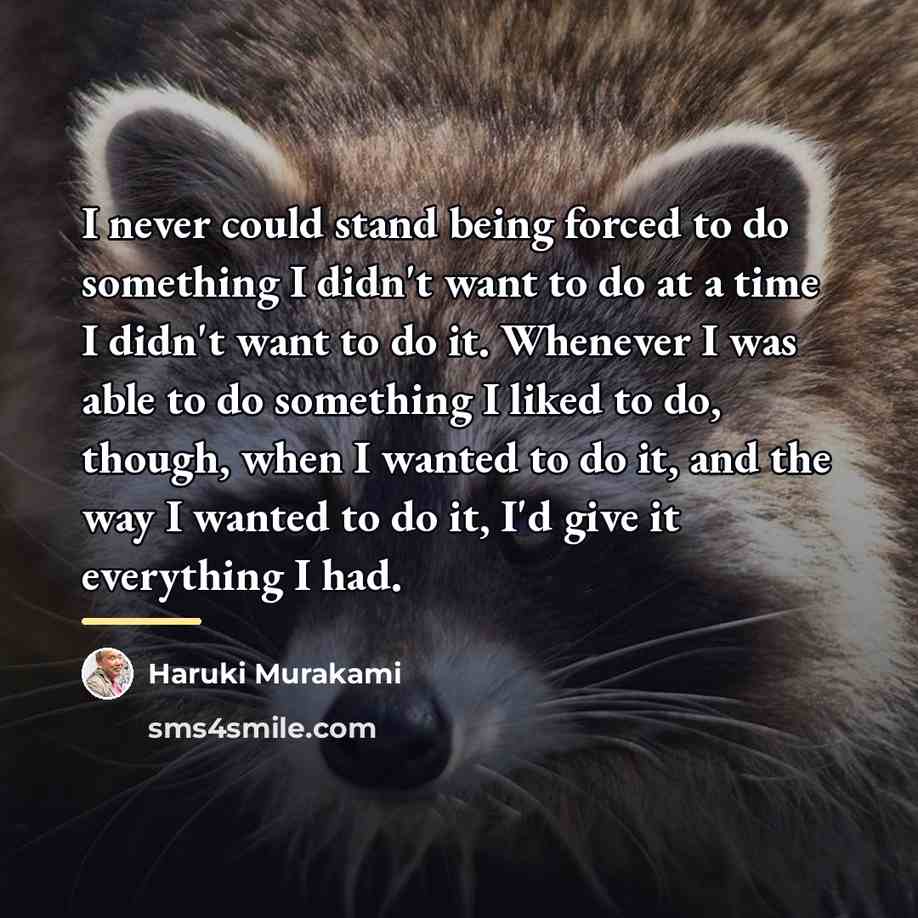 “I never could stand being forced to do something I…” quote by Haruki Murakami