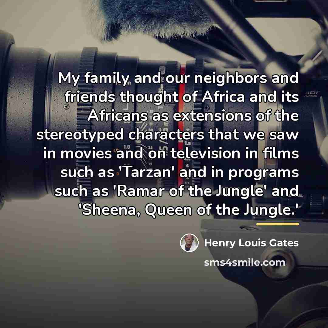 “My family and our neighbors and friends thought of Africa…” quote by Henry Louis Gates