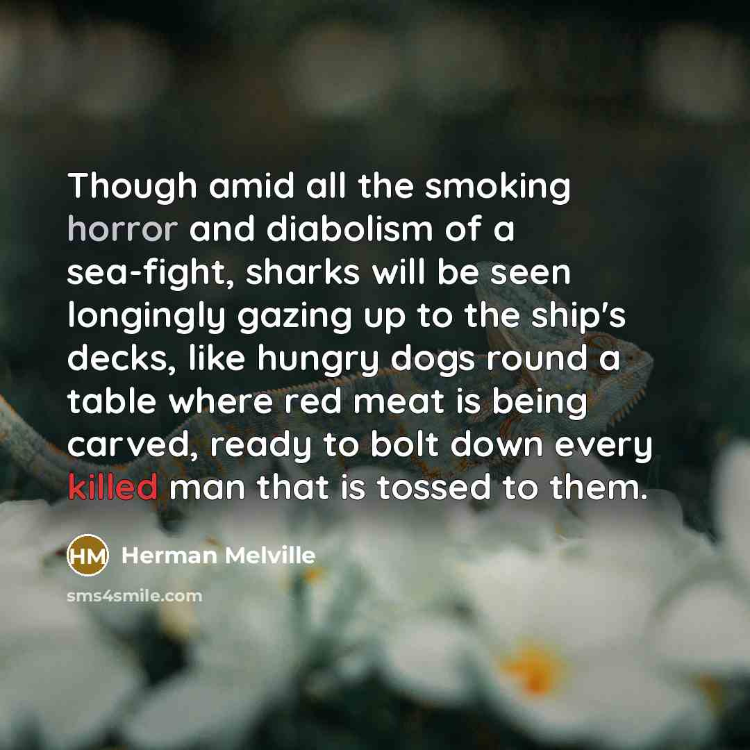 “Though amid all the smoking horror and diabolism of a…” quote by Herman Melville