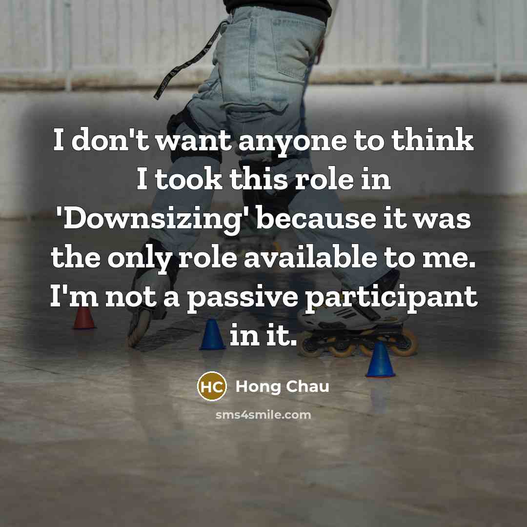 “I don't want anyone to think I took this role…” quote by Hong Chau