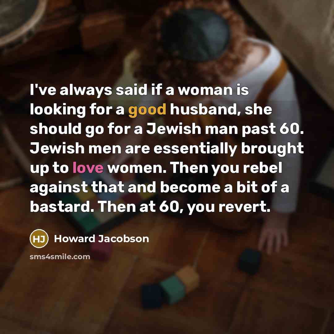 “I've always said if a woman is looking for a…” quote by Howard Jacobson