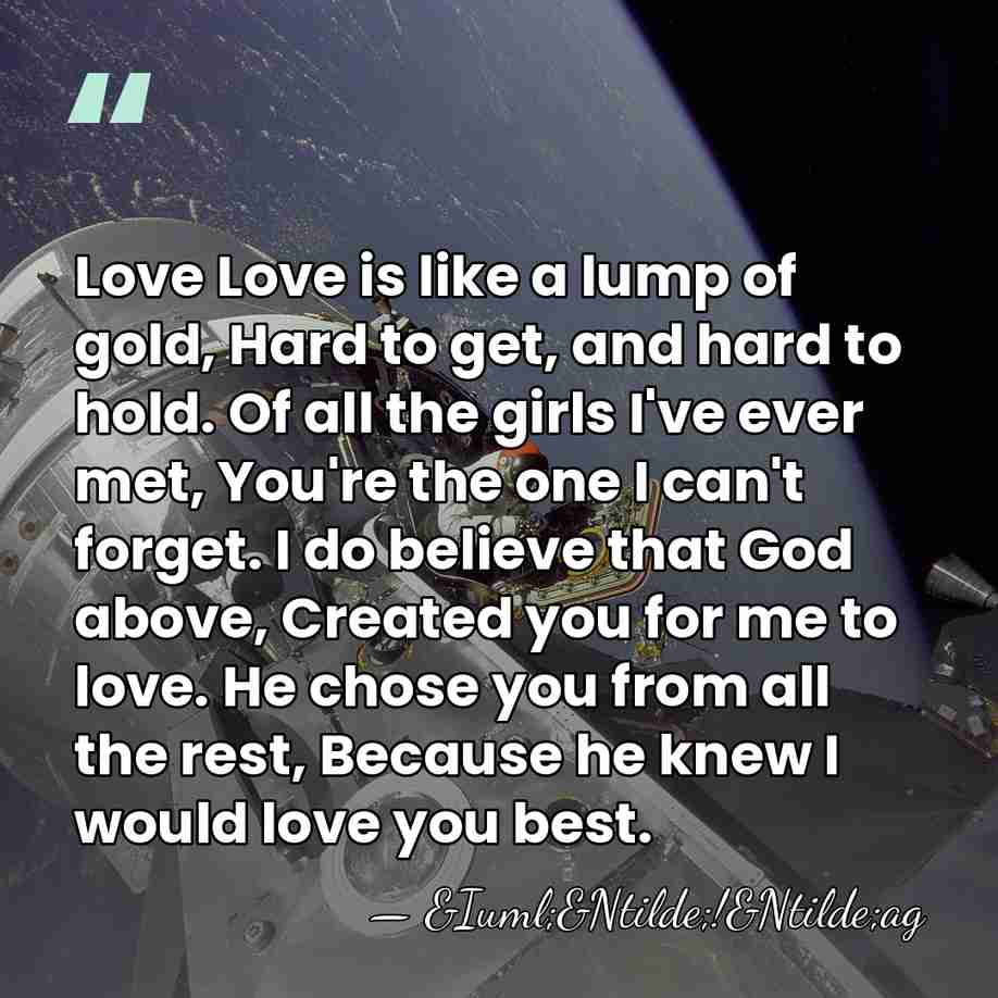 Love Love is like a lump of gold, Hard to get, and&hellip; - &Iuml;&Ntilde;!&Ntilde;ag