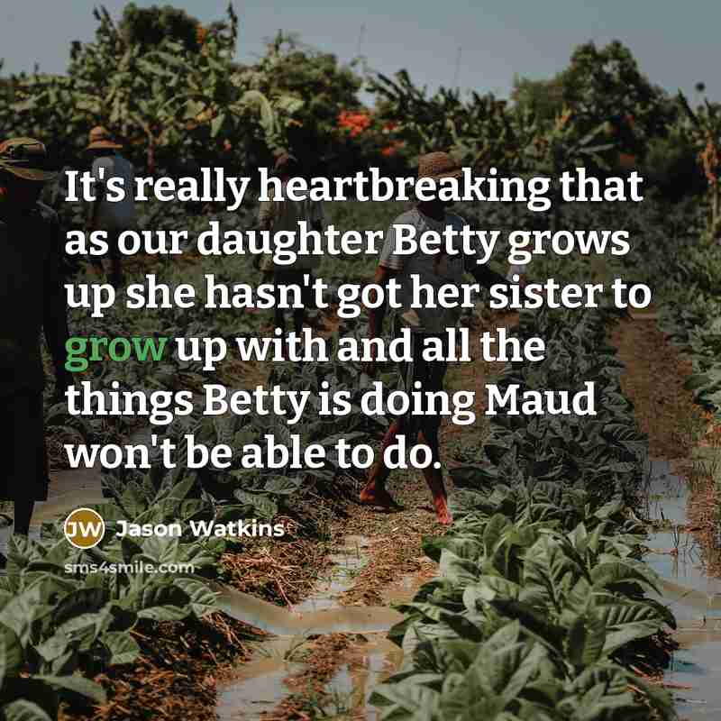 “It's really heartbreaking that as our daughter Betty grows up…” quote by Jason Watkins