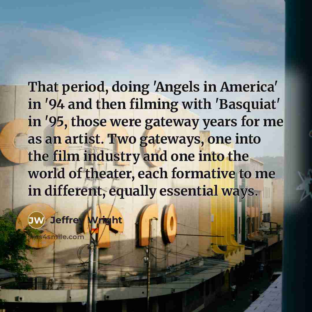 “That period, doing 'Angels in America' in '94 and then…” quote by Jeffrey Wright