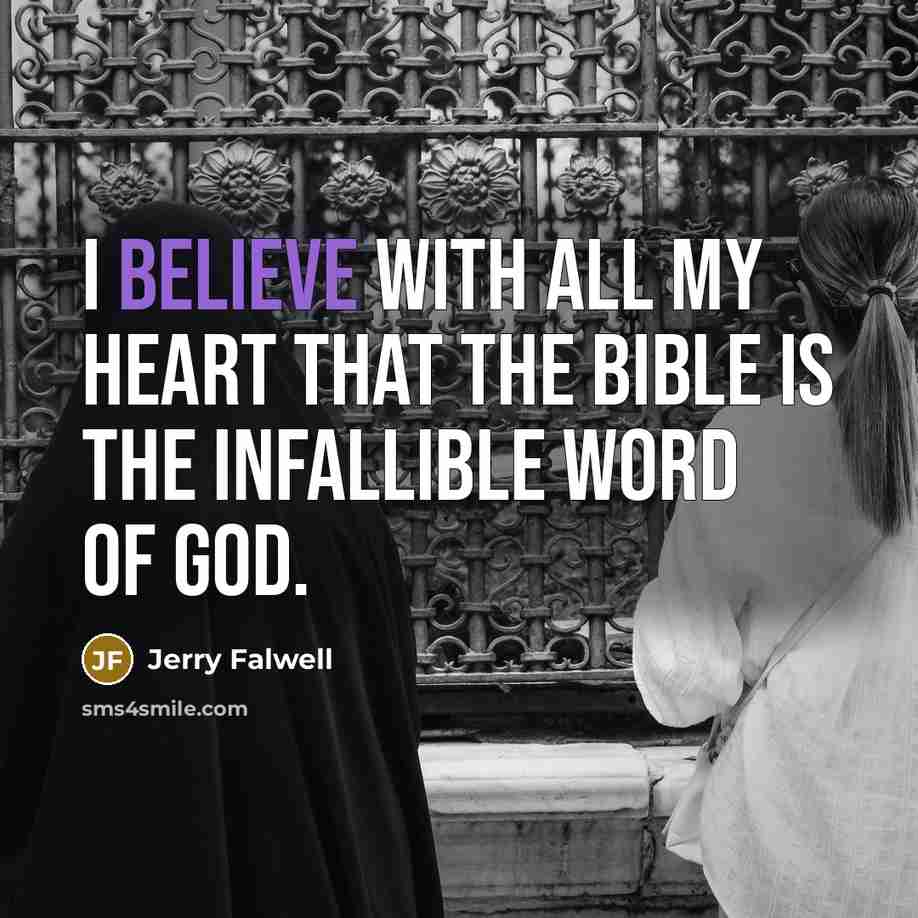 “I believe with all my heart that the Bible is…” quote by Jerry Falwell