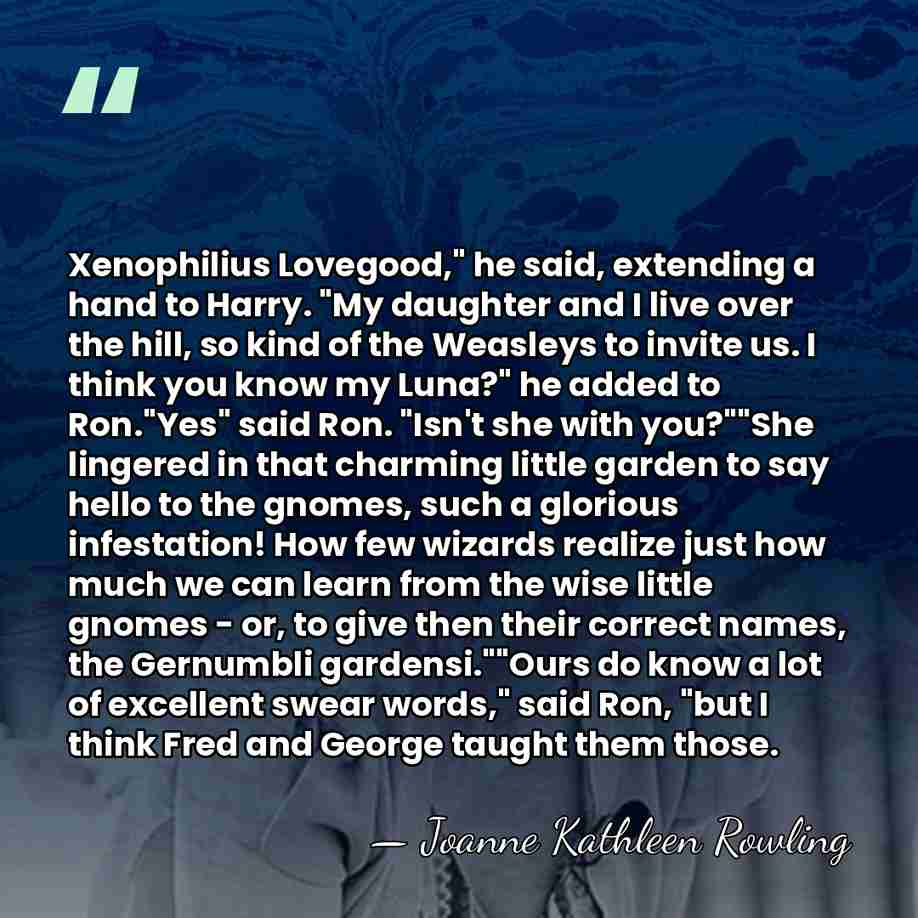 Xenophilius Lovegood," he said, extending a hand to Harry. "My daughter and&hellip; - Joanne Kathleen Rowling