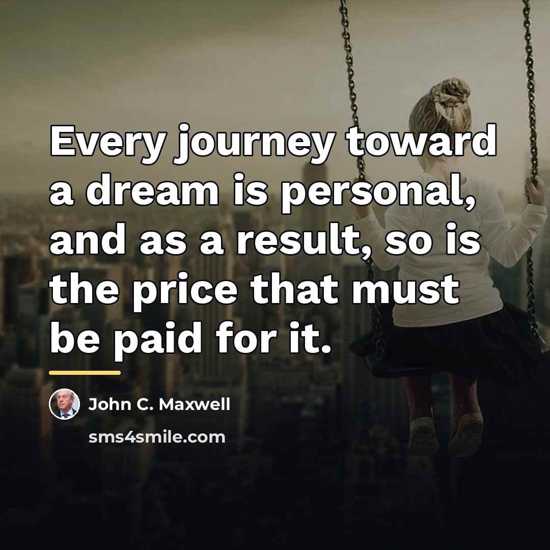 “Every journey toward a dream is personal, and as a…” quote by John C. Maxwell
