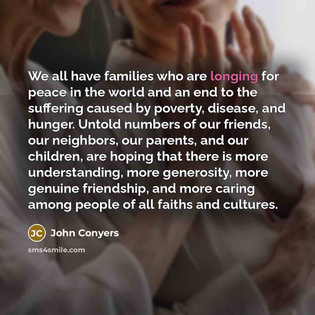 “We all have families who are longing for peace in…” quote by John Conyers