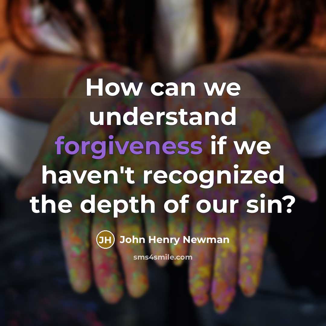“How can we understand forgiveness if we haven't recognized the…” quote by John Henry Newman
