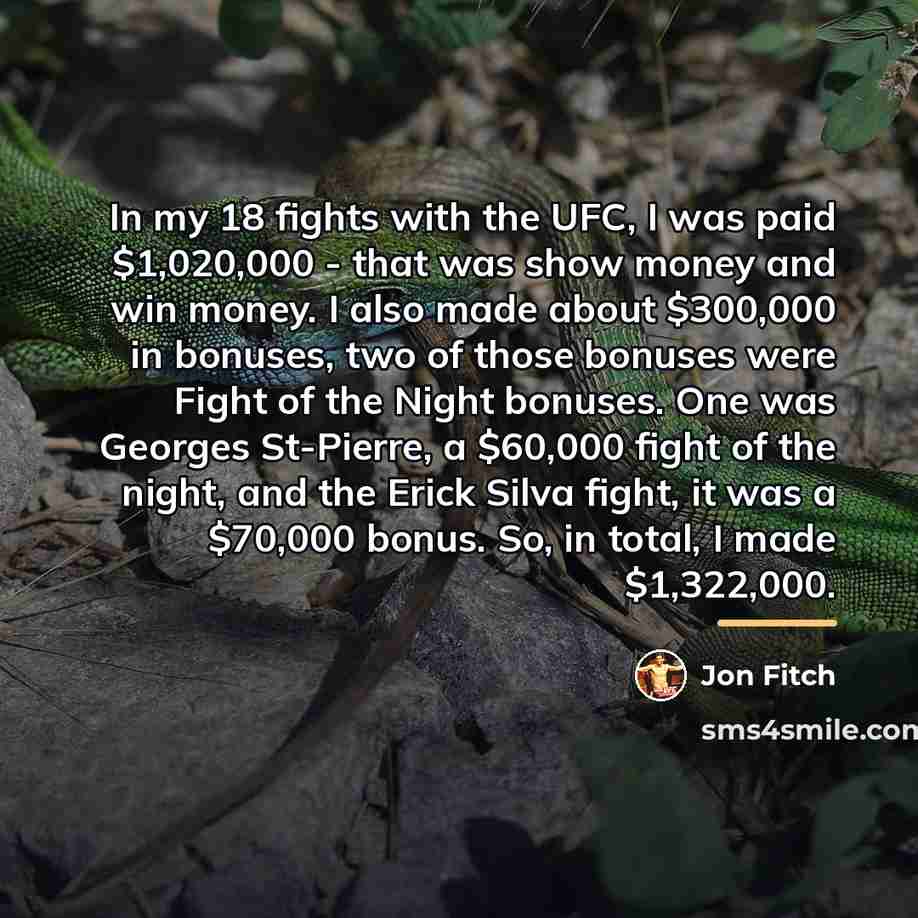 “In my 18 fights with the UFC, I was paid…” quote by Jon Fitch