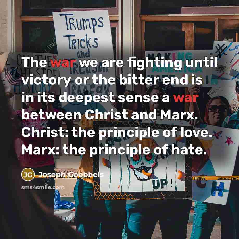 “The war we are fighting until victory or the bitter…” quote by Joseph Goebbels