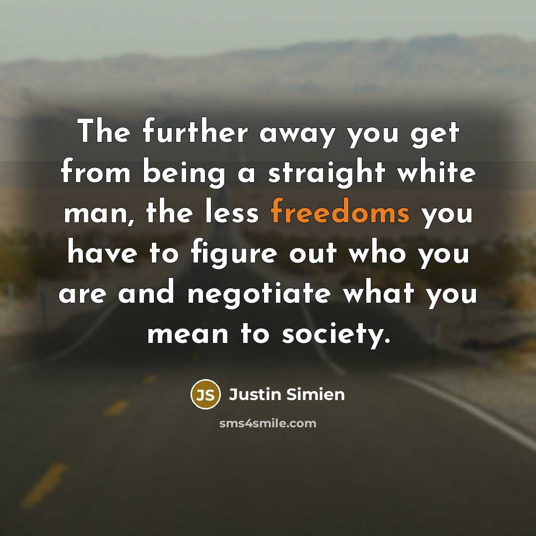 “The further away you get from being a straight white…” quote by Justin Simien