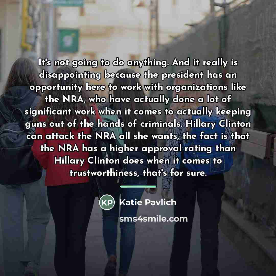 “It's not going to do anything. And it really is…” quote by Katie Pavlich