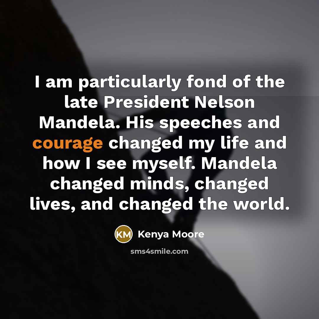 “I am particularly fond of the late President Nelson Mandela.…” quote by Kenya Moore